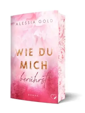Gold |  Wie du mich berührst | Buch |  Sack Fachmedien