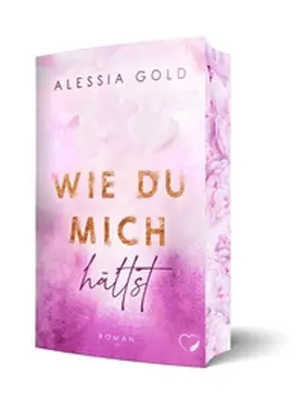 Gold |  Wie du mich hältst | Buch |  Sack Fachmedien