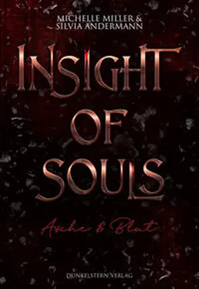 Andermann / Miller |  Insight of Souls - Asche und Blut | Buch |  Sack Fachmedien