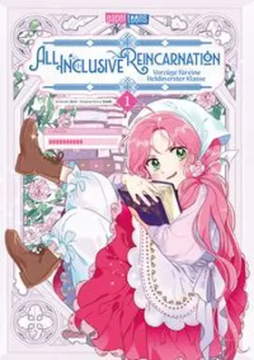 Irinbi |  All Inclusive Reincarnation - Vorzüge für eine Heldin erster Klasse 01 | Buch |  Sack Fachmedien