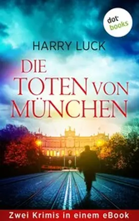Luck |  Die Toten von München | eBook | Sack Fachmedien