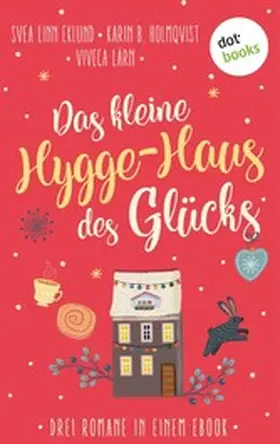 Eklund / Holmqvist / Lärn |  Das kleine Hygge-Haus des Glücks | eBook | Sack Fachmedien