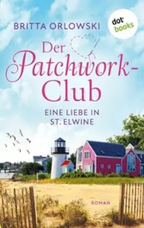 Orlowski |  Der Patchwork-Club - Eine Liebe in St. Elwine - oder: Pampelmusenduft | eBook | Sack Fachmedien