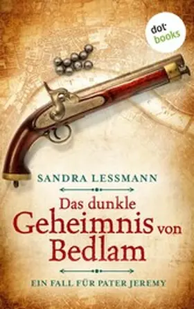 Lessmann |  Das dunkle Geheimnis von Bedlam (-oder: Narrenkind) | eBook | Sack Fachmedien