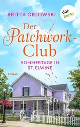 Orlowski |  Der Patchwork-Club - Sommertage in St. Elwine - oder: Zitronentagetes | eBook | Sack Fachmedien
