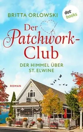 Orlowski |  Der Patchwork-Club - Der Himmel über St. Elwine- oder: Erdbeerpunsch | eBook | Sack Fachmedien
