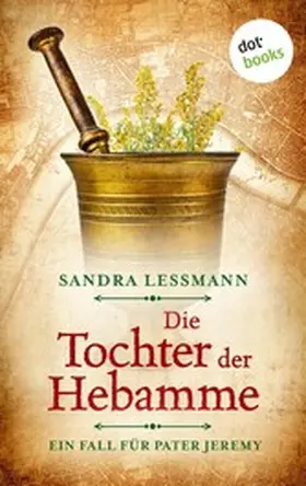 Lessmann |  Die Tochter der Hebamme (-oder: Die Sündentochter) | eBook | Sack Fachmedien