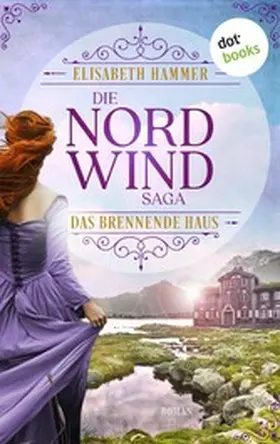 Hammer |  Die Nordwind-Saga - Das brennende Haus | eBook | Sack Fachmedien