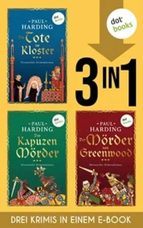 Harding |  Die Tote im Kloster, Der Kapuzenmörder & Der Mörder von Greenwood | eBook | Sack Fachmedien