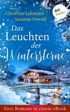 Lehmann / Oswald |  Das Leuchten der Wintersterne | eBook | Sack Fachmedien