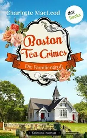 Macleod |  Boston Tea Crimes - Die Familiengruft | eBook | Sack Fachmedien