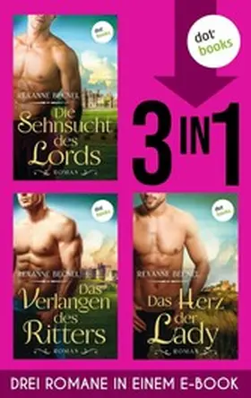 Becnel |  Die Sehnsucht des Lords, Das Verlangen des Ritters & Das Herz der Lady | eBook | Sack Fachmedien