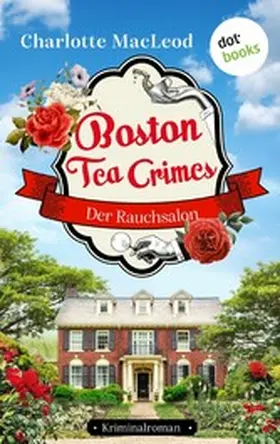 Macleod |  Boston Tea Crimes - Der Rauchsalon | eBook | Sack Fachmedien