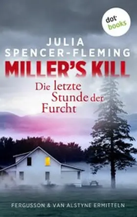 Spencer-Fleming |  Miller's Kill: Die letzte Stunde der Furcht | eBook | Sack Fachmedien