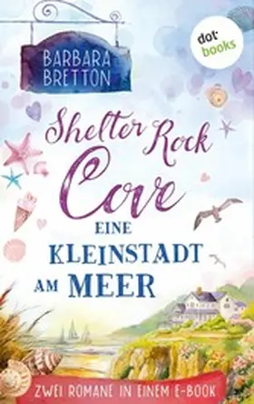 Bretton |  Shelter Rock Cove - Eine Kleinstadt am Meer | eBook | Sack Fachmedien