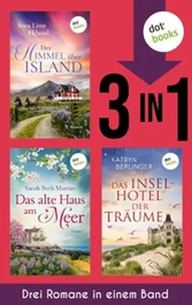 Eklund / Martin / Berlinger |  Der Himmel über Island, Das alte Haus am Meer & Das Inselhotel der Träume | eBook | Sack Fachmedien