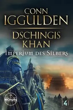 Iggulden |  Dschingis Khan – Imperium des Silbers | eBook | Sack Fachmedien