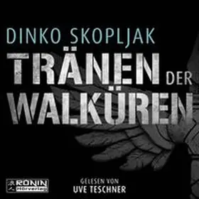 Skopljak |  Tränen der Walküren. Man kann einem Mann alles nehmen - nur nicht den Moment, in dem er handelt. | Sonstiges |  Sack Fachmedien