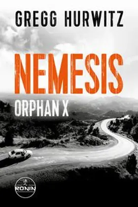 Hurwitz |  Nemesis. Ein Orphan X-Thriller von Gregg Hurwitz | Buch |  Sack Fachmedien