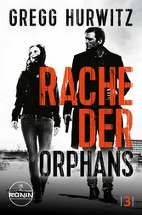 Hurwitz |  Rache der Orphans. Ein Orphan X Thriller von Gregg Hurwitz | eBook | Sack Fachmedien
