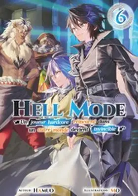 Hamuo / Spiegler |  Hell Mode - Un joueur hardcore réincarné dans un autre monde devient invincible : Tome 6 | eBook | Sack Fachmedien