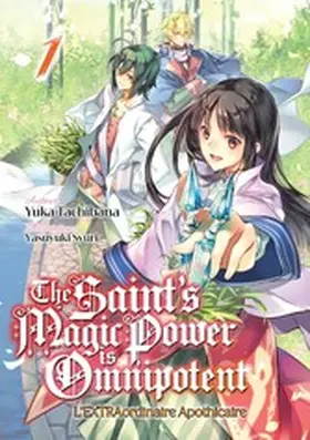 Tachibana |  The Saint's Magic Power is Omnipotent - L'EXTRAordinaire Apothicaire (Francais Light Novel) : Tome 1 | eBook | Sack Fachmedien