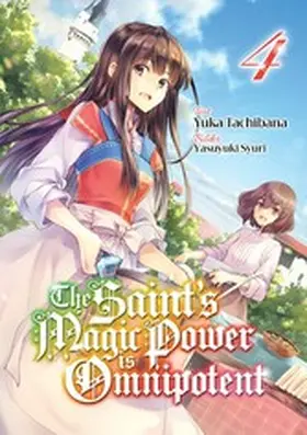 Tachibana |  The Saint's Magic Power is Omnipotent (Deutsche Light Novel): Band 4 | eBook | Sack Fachmedien