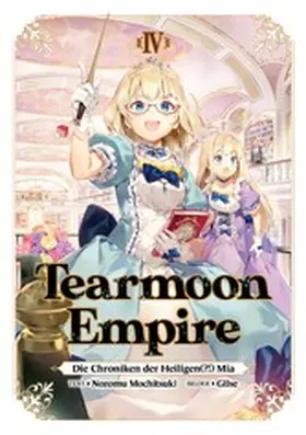 Mochitsuki |  Tearmoon Empire: Die Chroniken der Heiligen(?!) Mia (Light Novel): Band 4 | eBook | Sack Fachmedien
