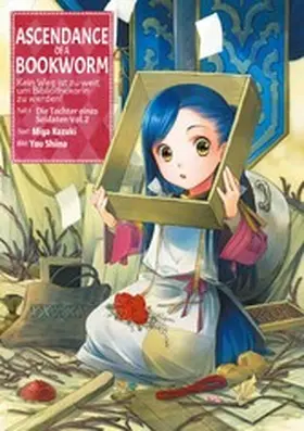 Kazuki / Altreuther |  Ascendance of a Bookworm: Kein Weg ist zu weit, um Bibliothekarin zu werden - Teil I: Die Tochter eines Soldaten Band 2 | eBook | Sack Fachmedien