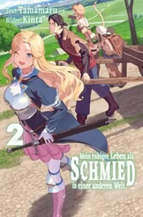 Tamamaru |  Mein ruhiges Leben als Schmied in einer anderen Welt (Light Novel): Band 2 | eBook | Sack Fachmedien