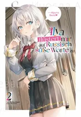 Sunsunsun |  Alya flüstert mir auf Russisch süße Worte zu (Light Novel): Band 2 | eBook | Sack Fachmedien