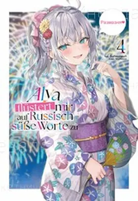 Sunsunsun |  Alya flüstert mir auf Russisch süße Worte zu (Light Novel): Band 4 | eBook | Sack Fachmedien