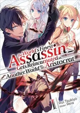 Tsukiyo |  The World's Finest Assassin Gets Reincarnated in Another World as an Aristocrat (Light Novel): Band 1 | eBook | Sack Fachmedien