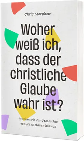 Morphew |  Woher weiß ich, dass der christliche Glaube wahr ist? | Buch |  Sack Fachmedien