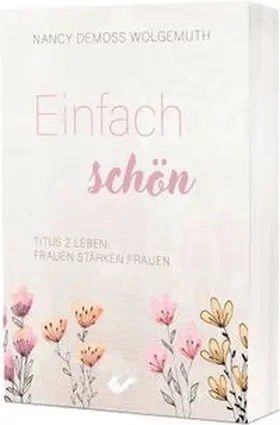 DeMoss Wolgemuth |  Einfach schön | Buch |  Sack Fachmedien