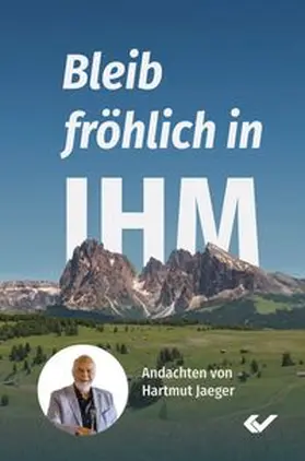 Jaeger |  Bleib fröhlich in IHM | eBook | Sack Fachmedien