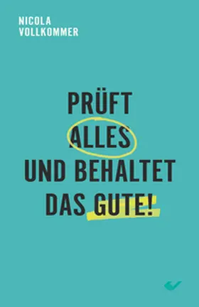 Vollkommer |  Prüft alles und behaltet das Gute! | eBook | Sack Fachmedien