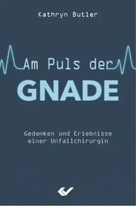 Butler |  Am Puls der Gnade | eBook | Sack Fachmedien