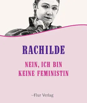 Rachilde |  Nein, ich bin keine Feministin | Buch |  Sack Fachmedien