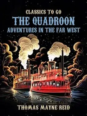 Reid |  The Quadroon Adventures in the Far West | eBook | Sack Fachmedien