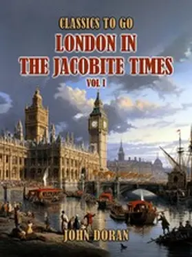 Doran |  London In The Jacobite Times Vol I | eBook | Sack Fachmedien
