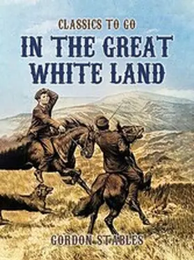 Stables |  In The Great White Land | eBook | Sack Fachmedien