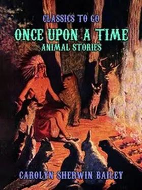 Bailey |  Once Upon A Time, Animal Stories | eBook | Sack Fachmedien