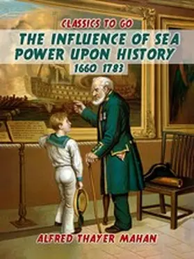 Mahan |  The Influence of Sea Power Upon History, 1660-1783 | eBook | Sack Fachmedien