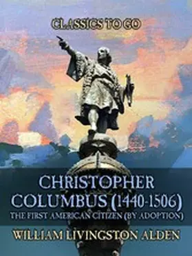 Alden |  Christopher Columbus (1440-1506) The First American Citizen (by Adoption) | eBook | Sack Fachmedien