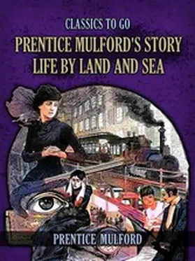 Mulford |  Prentice Mulford's Story Life By Land And Sea | eBook | Sack Fachmedien