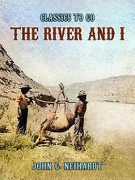 Neihardt |  The River and I | eBook | Sack Fachmedien
