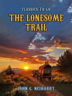 Neihardt |  The Lonesome Trail | eBook | Sack Fachmedien