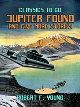 Young |  Jupiter Found And Five More Stories | eBook | Sack Fachmedien