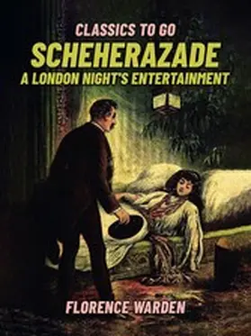 Warden |  Scheherazade, A London Night's Entertainment | eBook | Sack Fachmedien